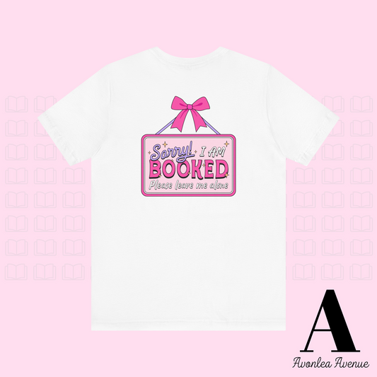 Sorry I'm Booked Tee